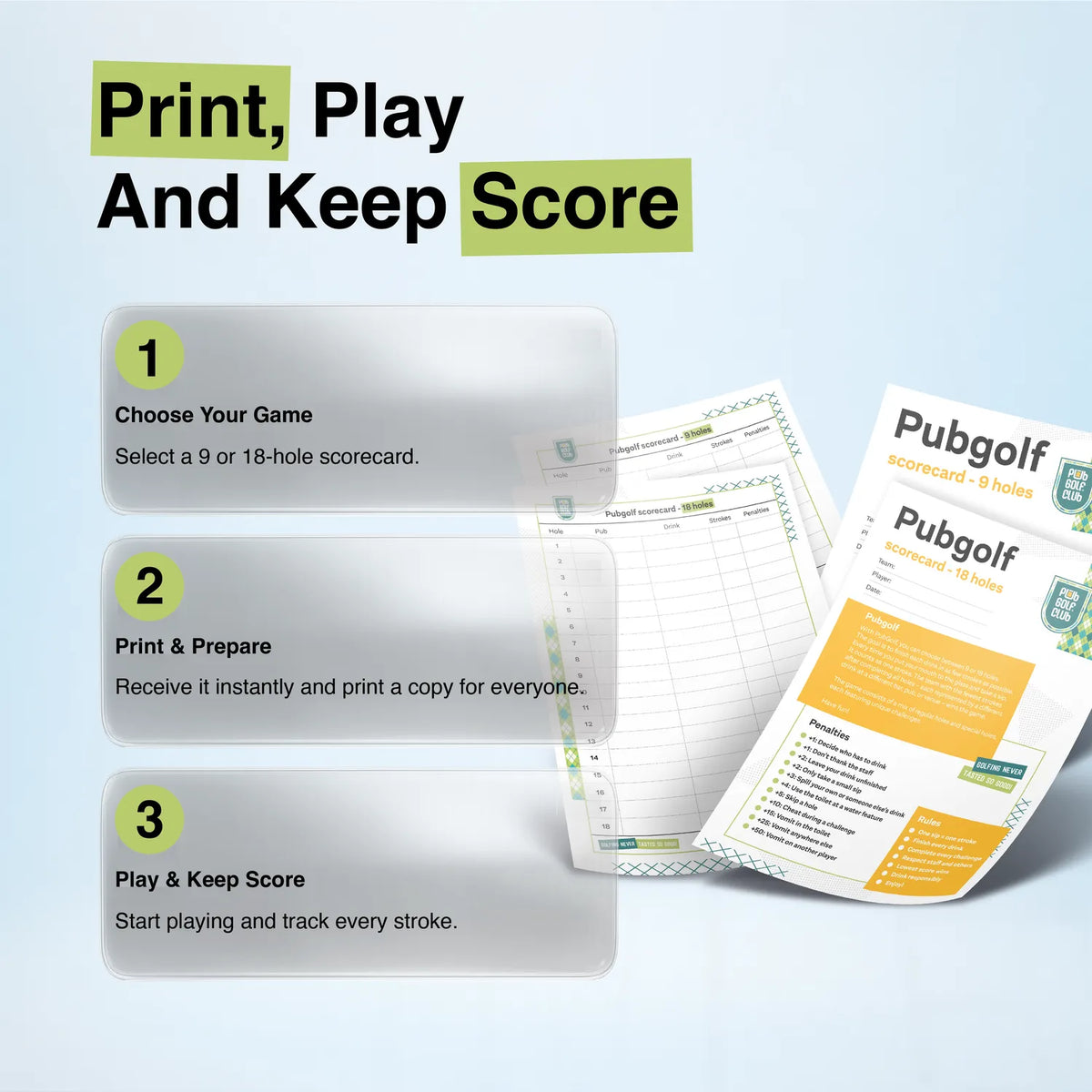 Print, play and keep score in three steps: choose 9 or 18 holes, print a copy, track every stroke